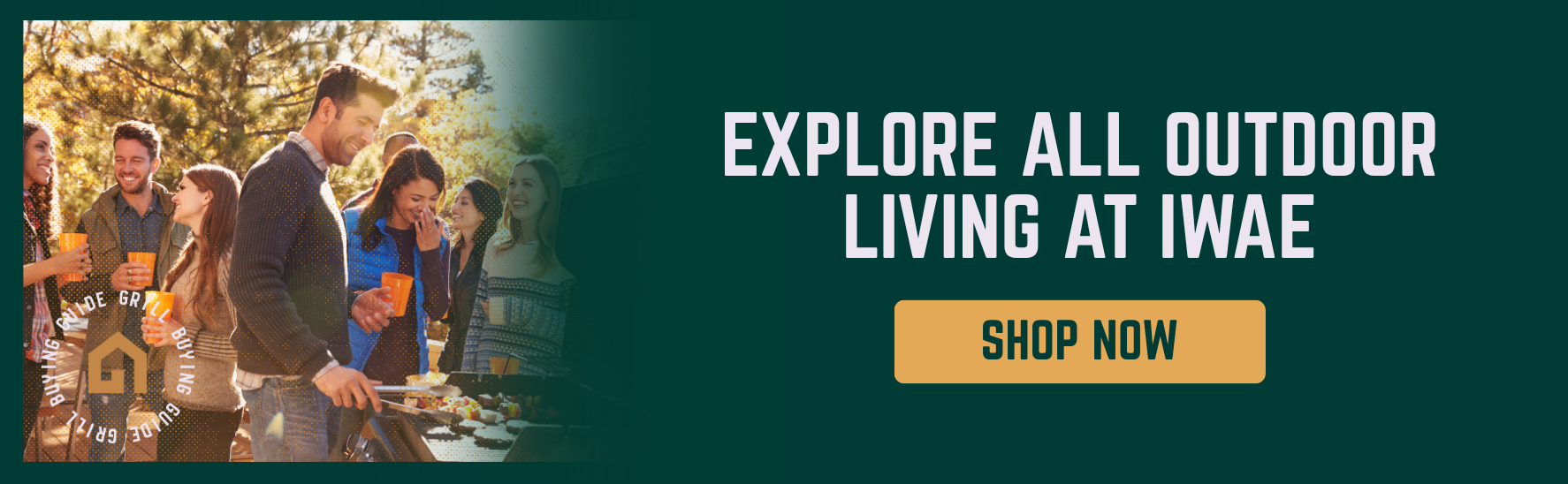 Explore all Outdoor Living Products at IWAE Explore all Outdoor Living Products at IWAE