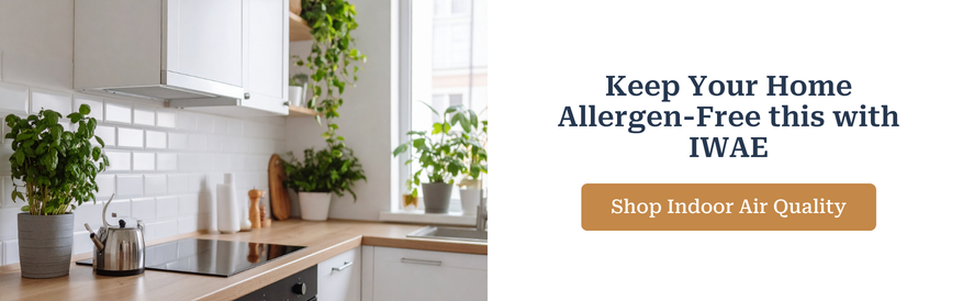 Keep Your Home Allergen-Free this with IWAE Keep Your Home Allergen-Free this with IWAE. Shop Indoor Air Quality Products Now.