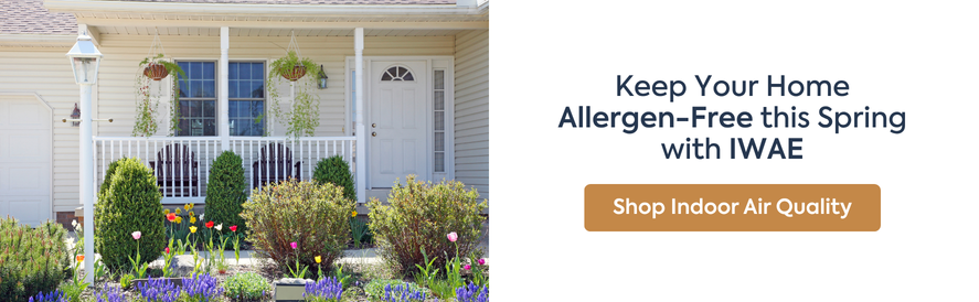 Keep Your Home Allergen-Free this Spring with IWAE text: Keep Your Home Allergen-Free this Spring with IWAE; shop indoor air quality. image: a porched home with flowers in the front yard
