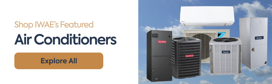 Shop IWAE's featured air conditioners image: a goodman central split system, an IWAE central split system, and a Daikin ductless mini split