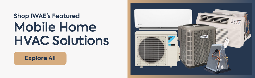 shop iwae's featured mobile home HVAC systems text: shop iwae's featured mobile home HVAC systems image: a daikin ductless mini split heat pump, a revolv condenser and coil set, and a window unit