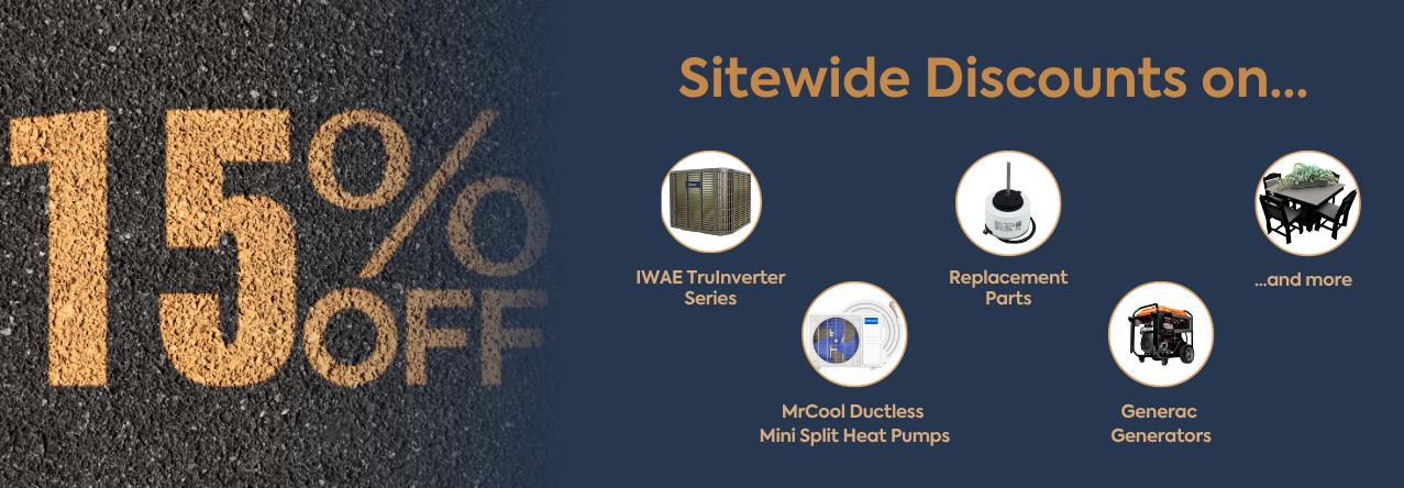 text: Get sitewide discounts on IWAE TruInverter series, mrcool ductless mini split heat pumps, replacement parts, generac generators, and more