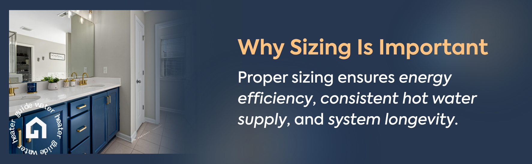An explanation of why purchasing the proper size of water hearter is important