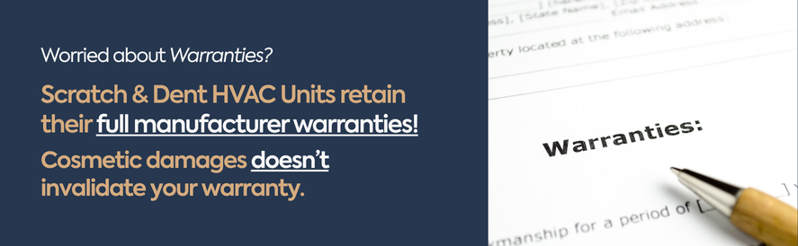 Outlet scratch and dent HVAC units retain full manufacturer warranty
