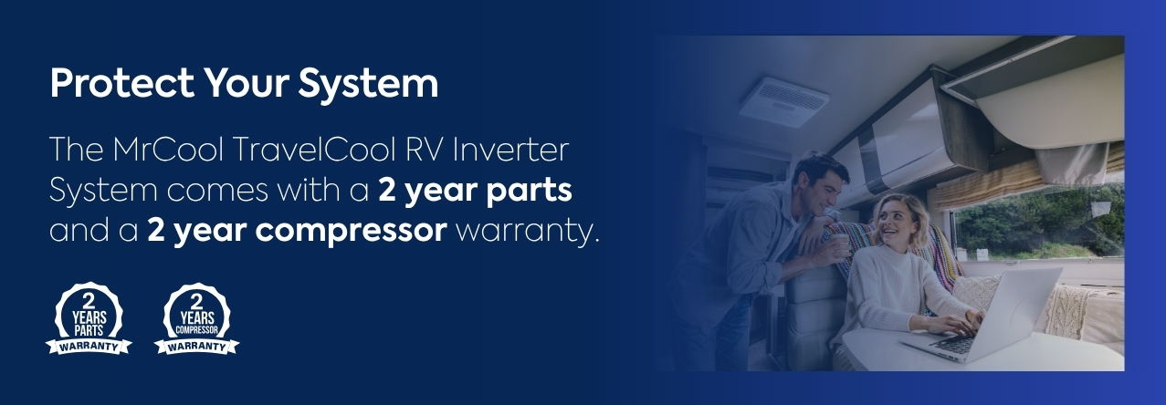 The MrCool TravelCool RV Inverter System comes with a 2 year parts and a 2 year compressor warranty. 