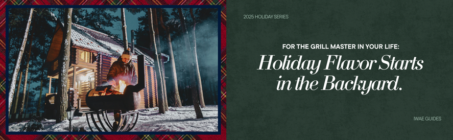 Holiday flavor starts in the backyard Holiday flavor starts in the backyard for the grill master in your life